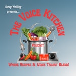 Podcast The Voice Kitchen: where recipes & voice talent blend!