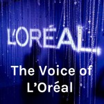 Logo of the podcast The Voice of L'Oréal Podcast The Voice of L'Oréal