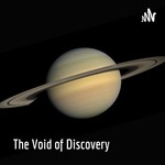 Logo of the podcast The Void of Discovery: Passing Planets on the Colorless Canvas Podcast The Void of Discovery: Passing Planets on the Colorless Canvas