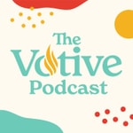 Logo of the podcast The Votive Podcast Podcast The Votive Podcast