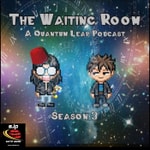 The Waiting Room - A Quantum Leap Podcast Podcast The Waiting Room - A Quantum Leap Podcast
