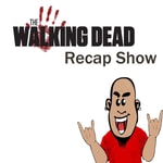 Logo of the podcast The Walking Dead Recap Show Podcast The Walking Dead Recap Show