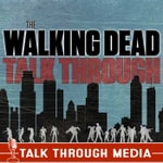 Logo of the podcast The Walking Dead Talk Through Podcast The Walking Dead Talk Through