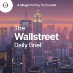 Logo of the podcast The Wall Street Daily Brief Podcast The Wall Street Daily Brief