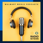 Logo of the podcast The Walmart World Radio Podcast Podcast The Walmart World Radio Podcast