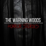 Logo of the podcast The Warning Woods | Horror Stories