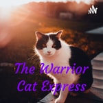 Logo of the podcast The Warrior Cat Express Podcast The Warrior Cat Express