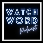 The Watchword Podcast Podcast The Watchword Podcast