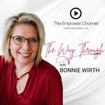 The Way Through with Bonnie Wirth Podcast The Way Through with Bonnie Wirth