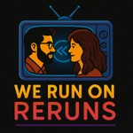 Podcast The We Run on Reruns Podcast