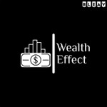 The Wealth Effect Podcast The Wealth Effect