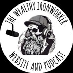 Podcast The Wealthy Ironworker