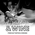 Logo of the podcast The Weddings & Wine Podcast Podcast The Weddings & Wine Podcast