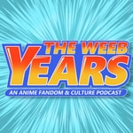 Podcast The Weeb Years
