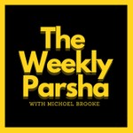 The Weekly Parsha - With Michoel Brooke Podcast The Weekly Parsha - With Michoel Brooke