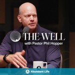 The Well - Abundant Life Church Podcast The Well - Abundant Life Church