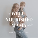 Logo of the podcast The Well Nourished Mama