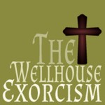 The Wellhouse Exorcism Podcast The Wellhouse Exorcism