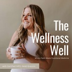 Logo of the podcast The Wellness Well Podcast The Wellness Well
