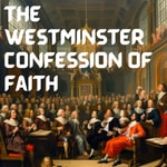 The Westminster Confession of Faith The Westminster Confession of Faith