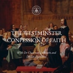 Logo of the podcast The Westminster Confession of Faith: With Dr Chad van Dixhoorn and Dr Ian Hamilton Podcast The Westminster Confession of Faith: With Dr Chad van Dixhoorn and Dr Ian Hamilton