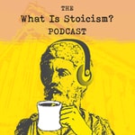 Logo of the podcast The What Is Stoicism? Podcast