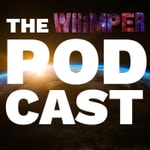 Logo of the podcast The Whimper Podcast Podcast The Whimper Podcast