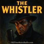 Podcast The Whistler | Old Time Radio