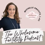 Wholesome Fertility Podcast