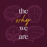 Logo of the podcast The Why We Are Podcast The Why We Are