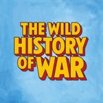 Logo of the podcast The Wild History Of War Podcast The Wild History Of War