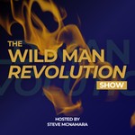 Logo of the podcast The Wild Man Revolution Show Podcast The Wild Man Revolution Show