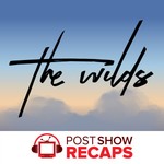 Logo of the podcast The Wilds: A Post Show Recap Podcast The Wilds: A Post Show Recap