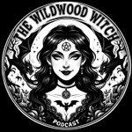 The Wildwood Witch Podcast The Wildwood Witch