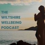 The Wiltshire Wellbeing Podcast Podcast The Wiltshire Wellbeing Podcast