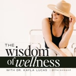 The Wisdom of Wellness Podcast The Wisdom of Wellness Podcast