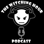 Logo of the podcast The Witching Hour Podcast Podcast The Witching Hour Podcast