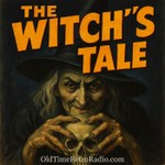 Podcast The Witchs Tale | Old Time Radio