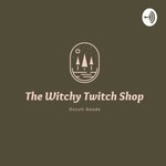 Logo of the podcast The Witchy Twitchy Podcast Podcast The Witchy Twitchy Podcast