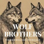 Logo of the podcast The Wolf Brothers - Minnesota Timberwolves Podcast Podcast The Wolf Brothers - Minnesota Timberwolves Podcast