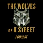 Podcast The Wolves of K Street Podcast