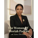 Logo of the podcast THE WOMAN OF MORIAH PODCAST Podcast THE WOMAN OF MORIAH PODCAST