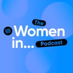 Logo of the podcast The Women in... Podcast Podcast The Women in... Podcast