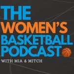 Logo of the podcast The Women's Basketball Podcast With Mia & Mitch Podcast The Women's Basketball Podcast With Mia & Mitch