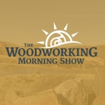Logo of the podcast The Woodworking Morning Show (Audio) Podcast The Woodworking Morning Show (Audio)