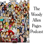 Logo of the podcast The Woody Allen Pages Podcast Logo of the podcast The Woody Allen Pages Podcast