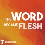 Logo of the podcast The Word Became Flesh Missing podcast logo