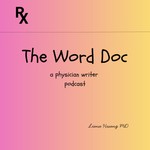 Logo of the podcast The Word Doc: a physician writer podcast Podcast The Word Doc: a physician writer podcast