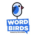 The WordBirds Podcast with Chris Willis Podcast The WordBirds Podcast with Chris Willis