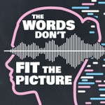 Logo of the podcast The Words Don't Fit the Picture: Gender vs. Voice Podcast The Words Don't Fit the Picture: Gender vs. Voice